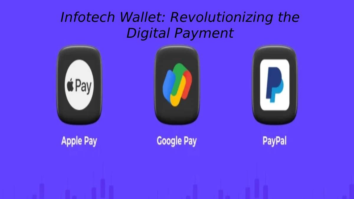 Infotech Wallet: Revolutionizing the Digital Payment